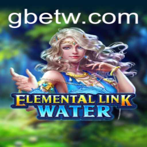 Dive into the World of ElementalLinkWater: The Exciting New Game by GBet