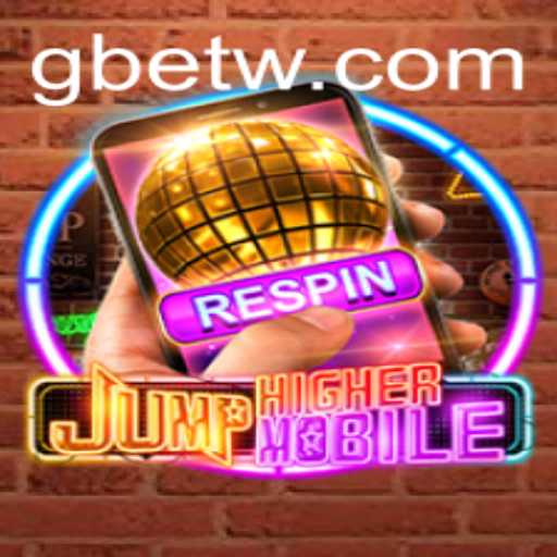 Exploring JumpHighermobile: The Dynamic World of Mobile Gaming with GBet