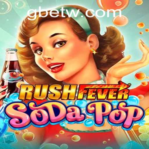 RushFeverSodaPop: The Ultimate Gaming Adventure with GBet