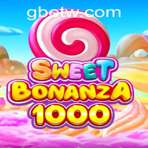 SweetBonanza1000: The New Revolution in Gaming with GBet